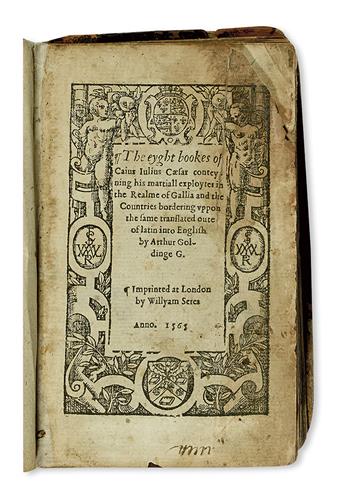 CAESAR, CAIUS JULIUS. The eyght books . . . conteyning his martiall exploytes in the Realme of Gallia.  1565